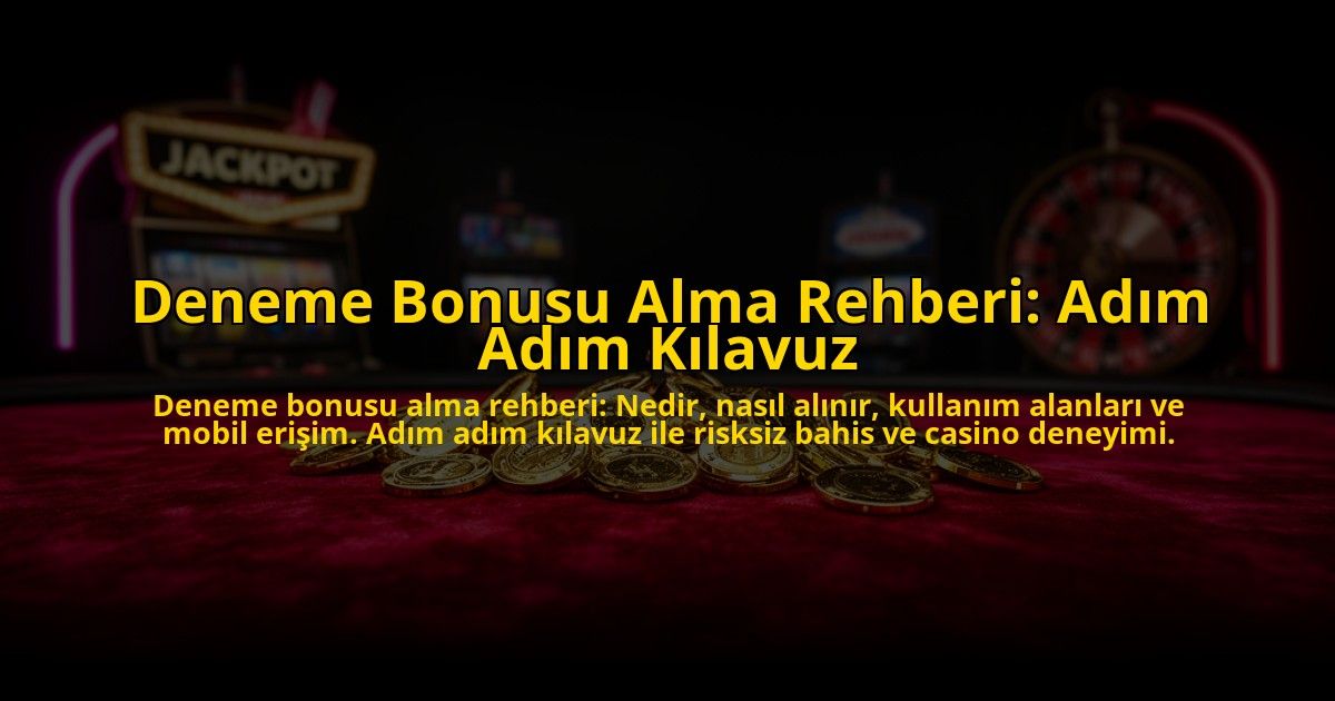 Deneme-Bonusu-Alma-Rehberi-Adim-Adim-Kilavuz-overlay-1776032536.jpg